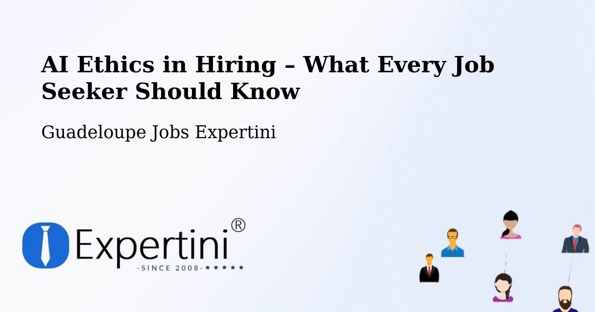 AI Ethics in Recruitment & Hiring – Mascou - Mascou, Guadeloupe Jobs Expertini