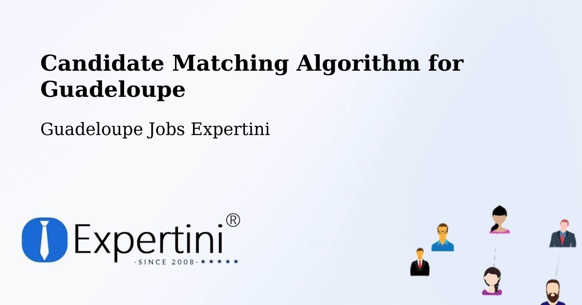 Candidate Matching Algorithm Overview – Mascou - Guadeloupe Jobs Expertini