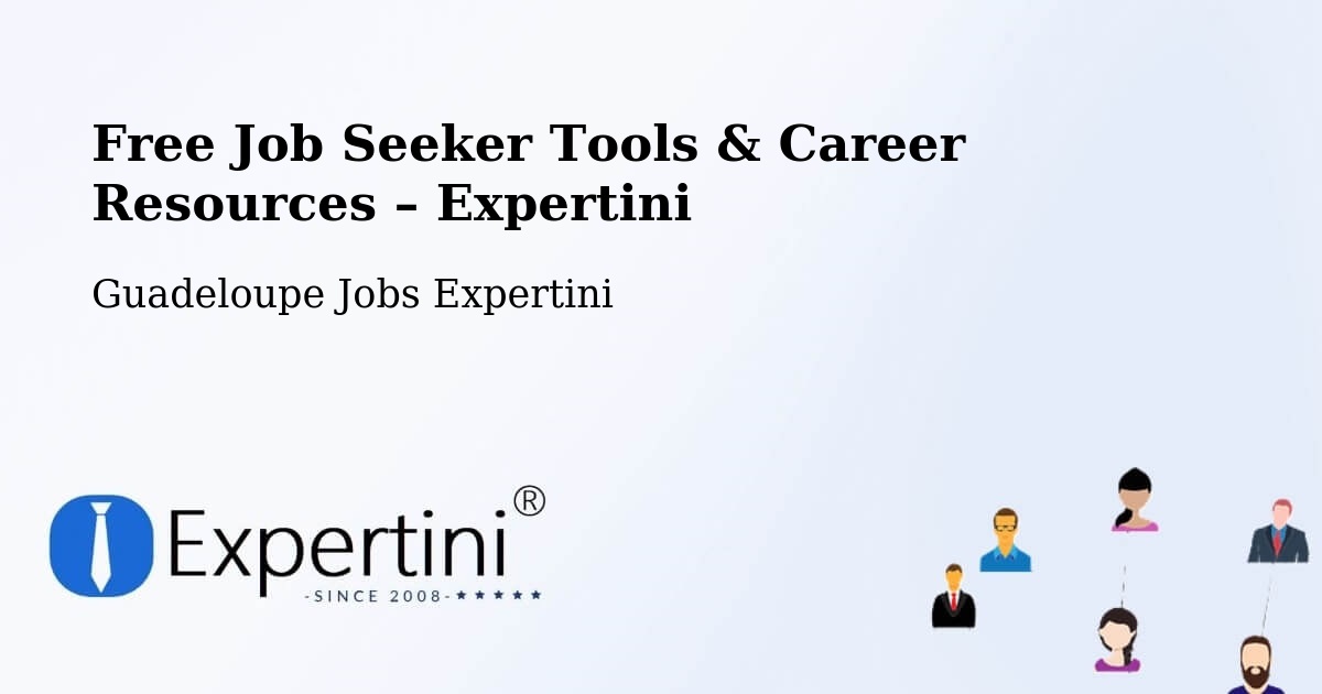 Free Job Seeker Tools & Career Resources – Mascou - Mascou, Guadeloupe Jobs Expertini
