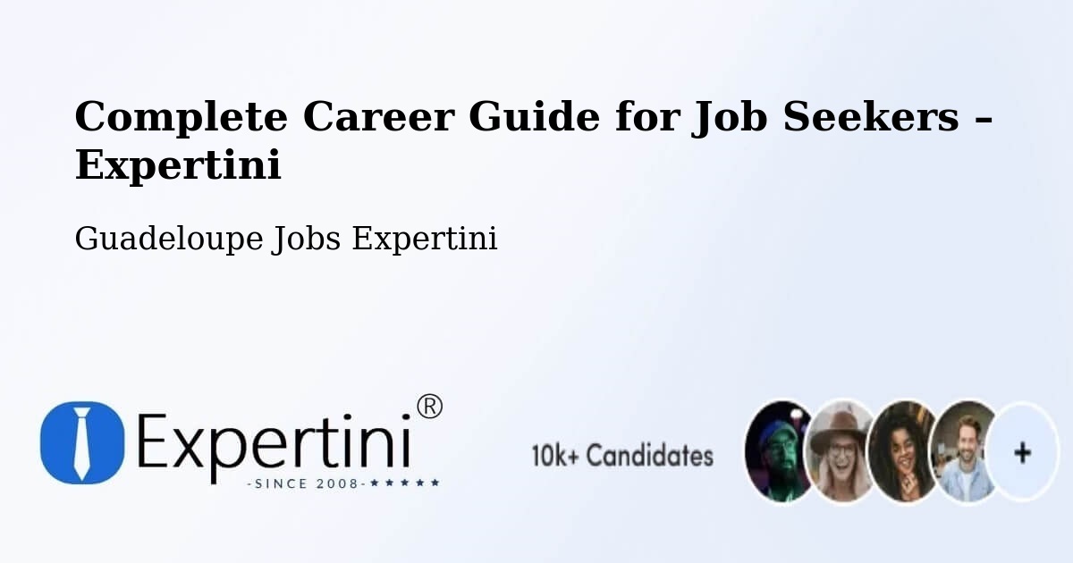 Career Guide for Job Seekers – Mascou - Mascou, Guadeloupe Jobs Expertini