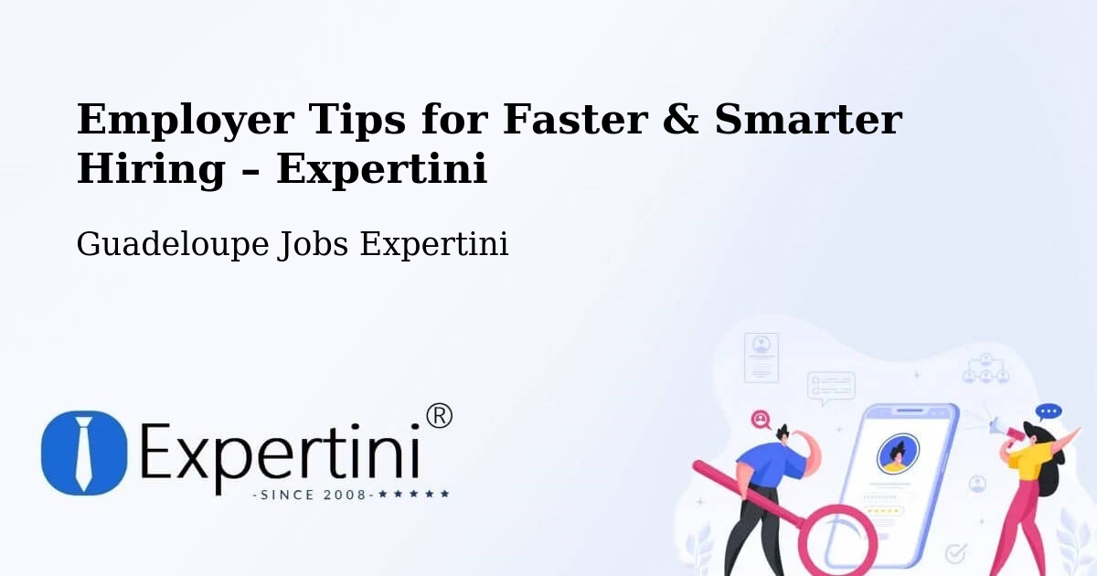 Employer Tips for Hiring & Recruitment – Mascou - Mascou, Guadeloupe Jobs Expertini